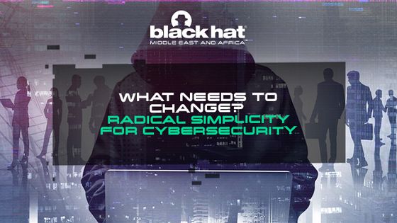 What needs to change? Radical simplicity for cybersecurity