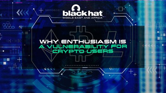 Why enthusiasm is a vulnerability for crypto users