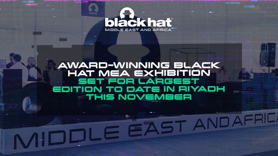 Award-winning Black Hat MEA Exhibition Set for  Largest Edition to Date in Riyadh This November