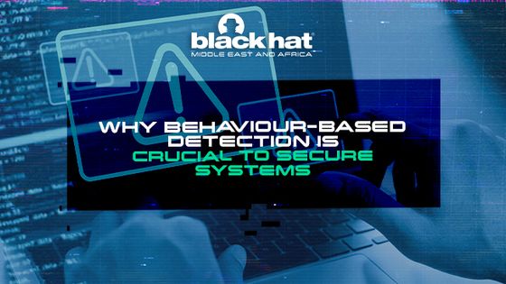 Why behaviour-based detection is crucial to secure systems