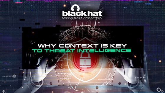 Why context is key to threat intelligence
