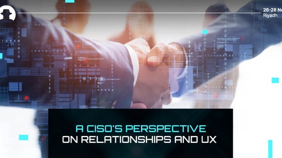 A CISO’s perspective on relationships and UX