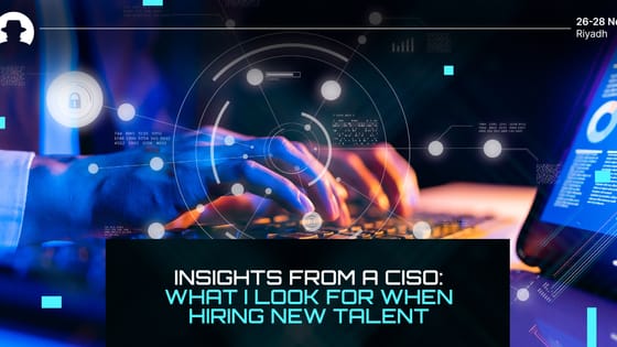 Insights from a CISO: What I look for when hiring new talent