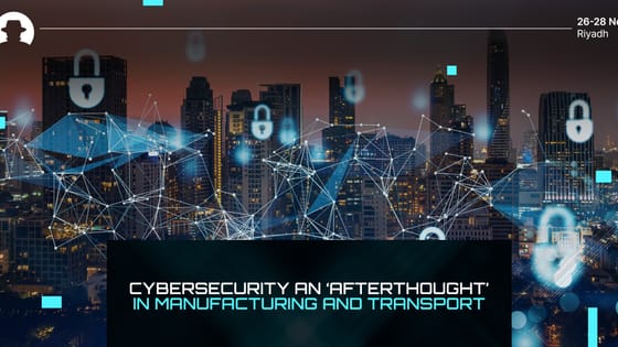 Cybersecurity an ‘afterthought’ in manufacturing and transport