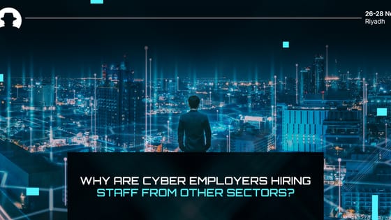 Why are cyber employers hiring staff from other sectors?