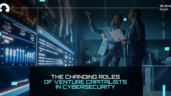 The changing roles of Venture Capitalists in cybersecurity