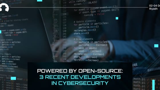 Powered by open-source: 3 recent developments in cybersecurity