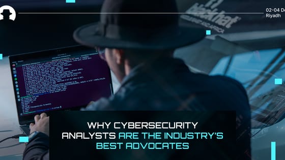 Why Cybersecurity Analysts are the industry’s best advocates