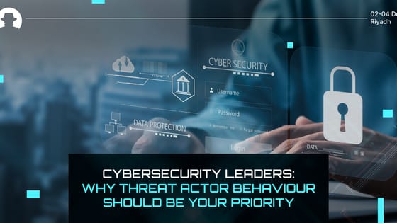 Cybersecurity leaders: Why threat actor behaviour should be your priority