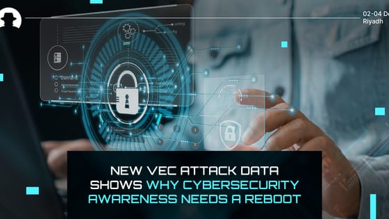 New VEC attack data shows why cybersecurity awareness needs a reboot