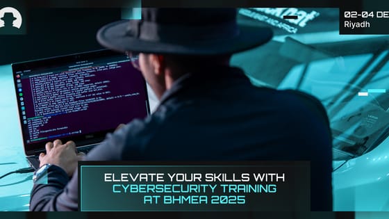 Elevate your skills with cybersecurity training at BHMEA 2025