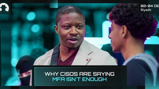 Why CISOs are saying MFA isn’t enough