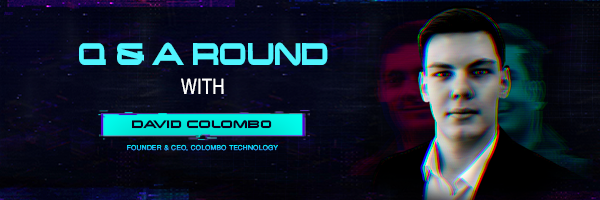 Q & A Round with David Colombo (Chief Executive Officer & Founder Colombo Technology)