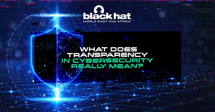What does transparency in cybersecurity really mean?