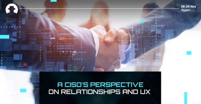 A CISO’s perspective on relationships and UX