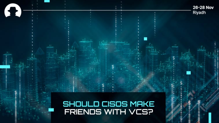 Should CISOs make friends with VCs?