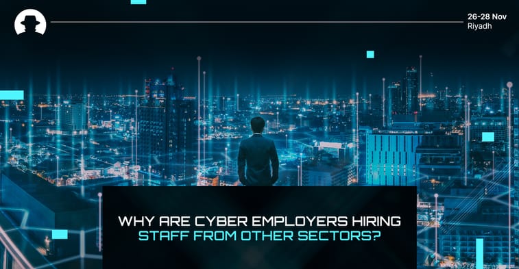 Why are cyber employers hiring staff from other sectors?