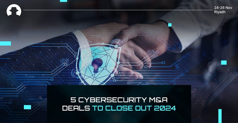 5 Cybersecurity M&A deals to close out 2024