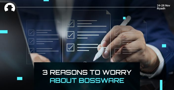 3 Reasons to worry about bossware