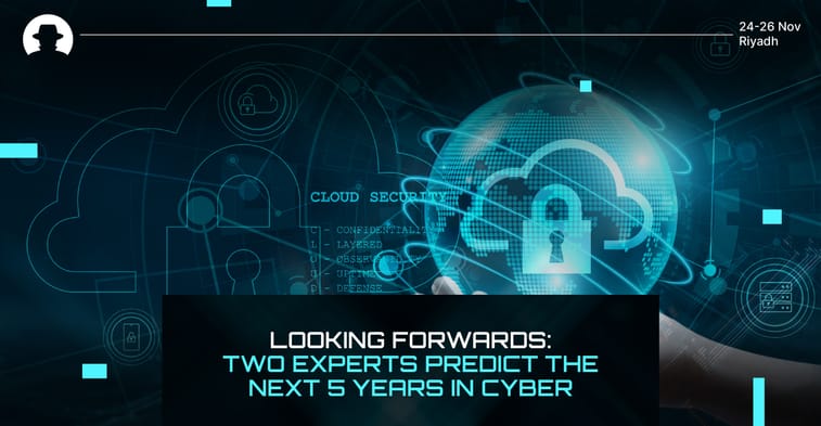 Looking forwards: Two experts predict the next 5 years in cyber