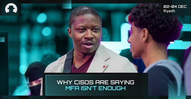 Why CISOs are saying MFA isn’t enough